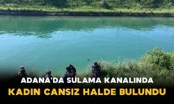 Adana'da Sulama Kanalında Kadın Cansız Halde Bulundu