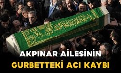 Akpınar ailesinin acı kaybı
