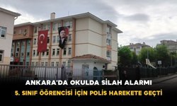 Ankara’da Okulda Silah Alarmı: 5. Sınıf Öğrencisi İçin Polis Harekete Geçti