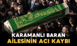 Baran ailesinin acı kaybı