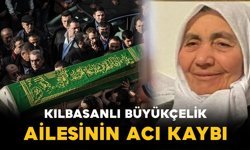 Büyükçelik ailesinin acı kaybı