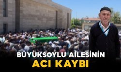 Büyüksoylu ailesinin acı kaybı
