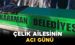 Çelik Ailesinin Acı Günü: Rabia Çelik Vefat Etti
