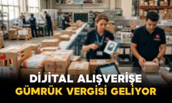Dijital Alışverişe Gümrük Vergisi Geliyor