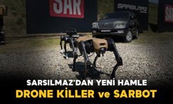 “Dron Killer” ve “SARBOT” sahaya çıkıyor