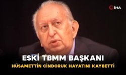 Eski TBMM Başkanı Hüsamettin Cindoruk Hayatını Kaybetti