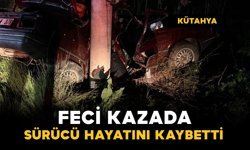 Feci kaza: Sürücü hayatını kaybetti