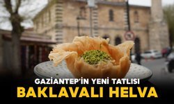 Gazianteplilerin yeni tatlısı "Baklavalı helva"