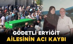 Gödetli Eryiğit ailesinin acı kaybı