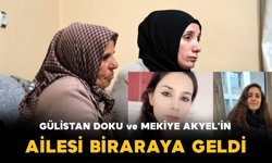 Gülistan Doku ve Mekiye Akyel’in ailesi Diyarbakır’da bir araya geldi