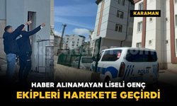 Haber alınamayan lise öğrencisi polisi alarma geçirdi