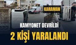 Karaman’da refüjdeki dubaya çarpan kamyonet devrildi: 2 yaralı