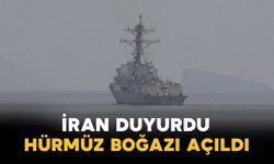 İran Duyurdu: Hürmüz Boğazı Açıldı