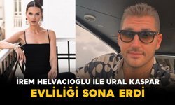 İrem Helvacıoğlu ile Ural Kaspar Evliliği Sona Erdi
