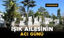 Işık Ailesinin Acı Günü: Yunus Emre Işık Vefat Etti