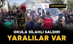 Kahramanmaraş’ta okula silahlı saldırı: yaralılar var