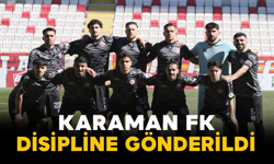 Karaman FK Disipline Gönderildi