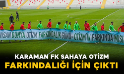 Karaman FK Sahaya Otizm Farkındalığı İçin Çıktı