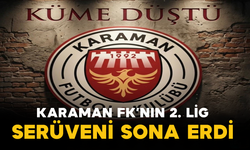 Karaman FK’nın 2. Lig Serüveni Sona Erdi