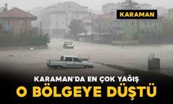 Karaman genelinde sağanak yağış etkili oldu: En çok yağış oraya düştü