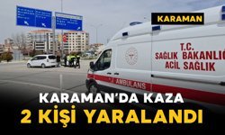 Karaman’da hafif ticari araçla motosiklet çarpıştı: 2 yaralı