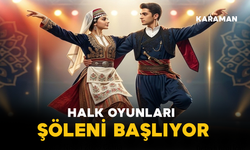 Karaman’da Halk Oyunları Şöleni Başlıyor