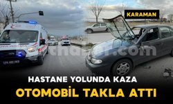 Karaman’da hastane yolunda kaza: 1 yaralı