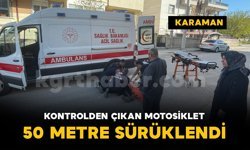 Karaman'da kontrolden çıkan motosiklet 50 metre sürüklendi: 1 yaralı