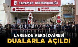 Karaman'da Larende Vergi Dairesi dualarla açıldı