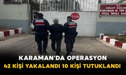 Karaman’da Operasyon: 42 Kişi Yakalandı 10 Kişi Tutuklandı
