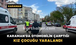 Karaman’da Otomobilin Çarptığı Küçük Kız Yaralandı