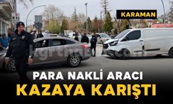 Karaman’da para nakli aracı ile otomobil çarpıştı