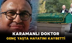Karamanlı doktor hayatını kaybetti
