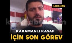 Karamanlı kasap için son görev