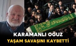 Karamanlı Oğuz ailesinin acı kaybı