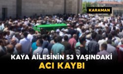 Kaya Ailesinin 53 Yaşındaki Acı Kaybı