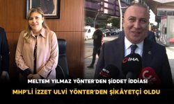 Meltem Yılmaz Yönter’den Şiddet İddiası: MHP’li İzzet Ulvi Yönter’den Şikâyetçi Oldu