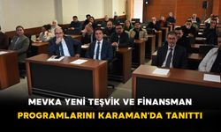 MEVKA Yeni Teşvik ve Finansman Programlarını Karaman’da Tanıttı