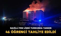 Nazilli Fen Lisesi Yurdunda Yangın: 46 Öğrenci Tahliye Edildi