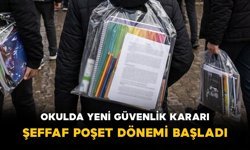 Okulda Yeni Güvenlik Kararı: Şeffaf Poşet Dönemi Başladı