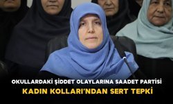 Okullardaki Şiddet Olaylarına Saadet Partisi Kadın Kolları’ndan Sert Tepki