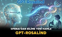 OpenAI’dan Bilime Yeni Hamle: GPT-Rosalind
