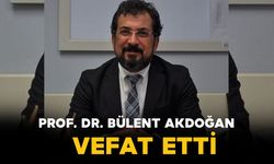 Prof. Dr. Bülent Akdoğan Vefat Etti