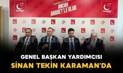 Saadet Partisi Genel Başkan Yardımcısı Sinan Tekin Karaman’da