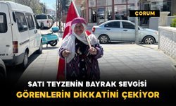 Satı teyzenin bayrak sevgisi dikkar çekiyor