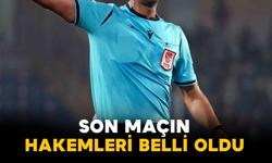 Son Maçın Hakemleri Belli Oldu