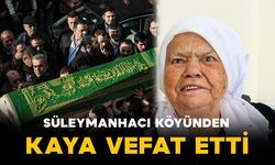 Süleymanhacı köyünden Kaya vefat etti