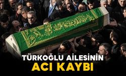Türkoğlu ailesinin acı kaybı