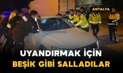 Uyandırmak için aracı beşik gibi salladılar