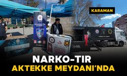 Uyuşturucuyla mücadele için yollarda olan Narko Tır Karaman’a geldi
